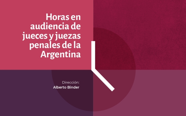 Actualización del reporte “Horas en audiencia de jueces y juezas penales de la Argentina”