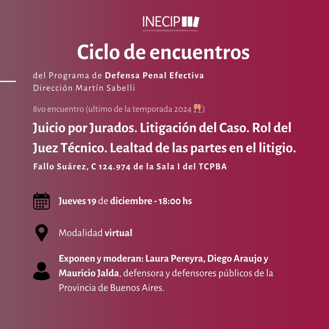 📢Ciclo de encuentros: Juicio por Jurados. Litigación del Caso. Rol del Juez Técnico. Lealtad de las partes en el litigio. Fallo Suárez, C 124.974 de la Sala I del TCPBA
