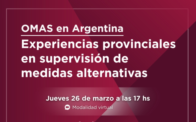 OMAS en Argentina: experiencias provinciales en supervisión de medidas alternativas