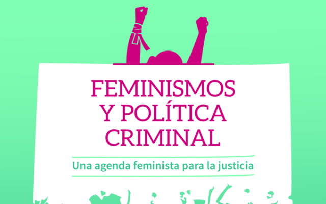 Nuevo libro: Feminismos y Política Criminal, una agenda feminista para la Justicia