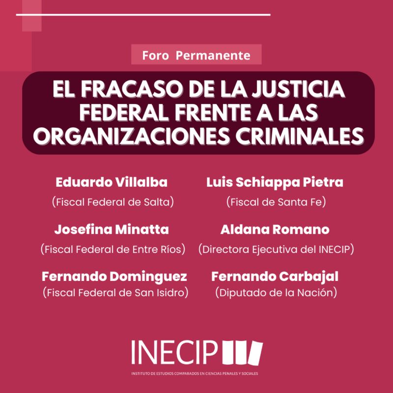 Foro Permanente: “El fracaso de la Justicia Federal frente a las ...