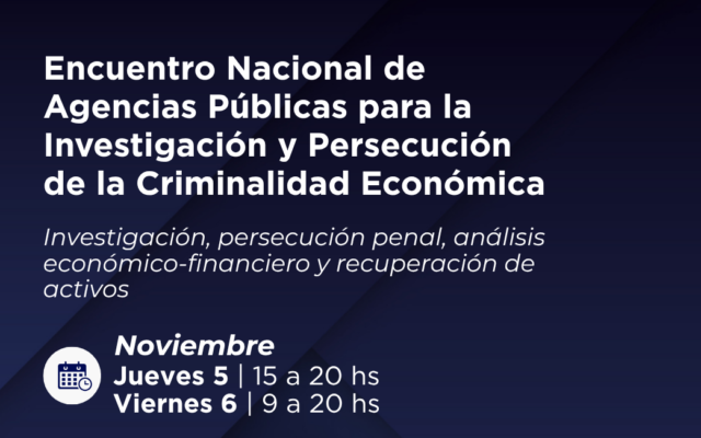 Encuentro Nacional de Agencias Públicas para la Investigación y Persecución de la Criminalidad Económica