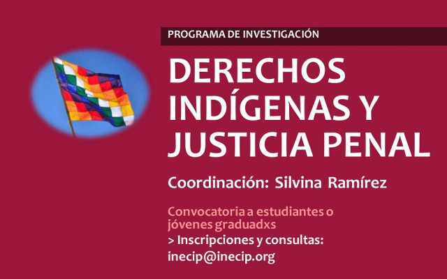 Programa de investigación: “Derechos indígenas y justicia penal”